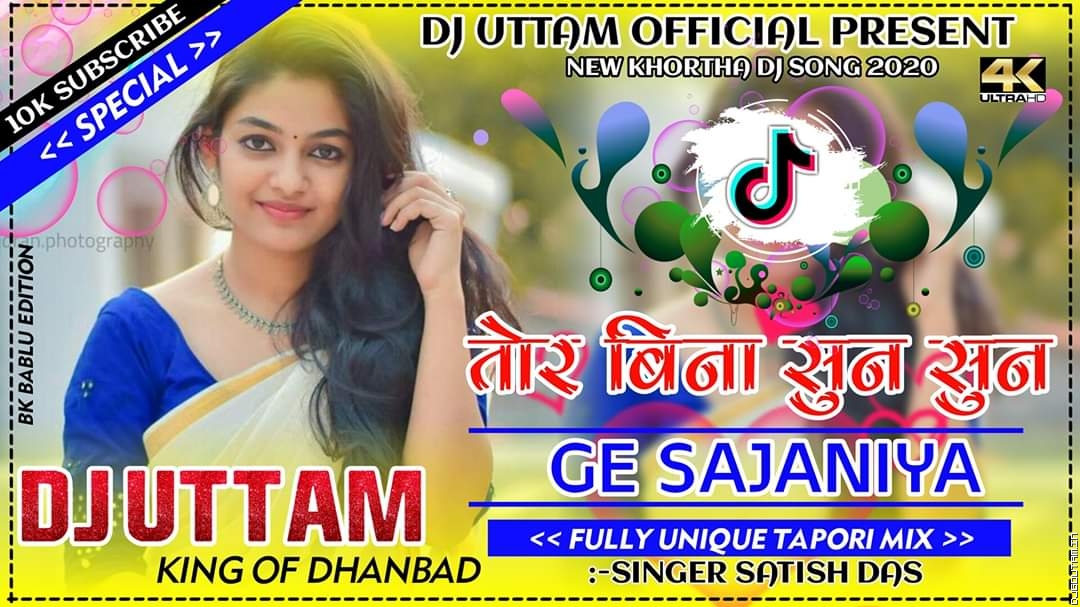 Tor Bina Sun Sun Ge Sajaniya ( Singer  Satish Das ) Fully Unique Tapori Mix - Dj Uttam Dhanbad.mp3