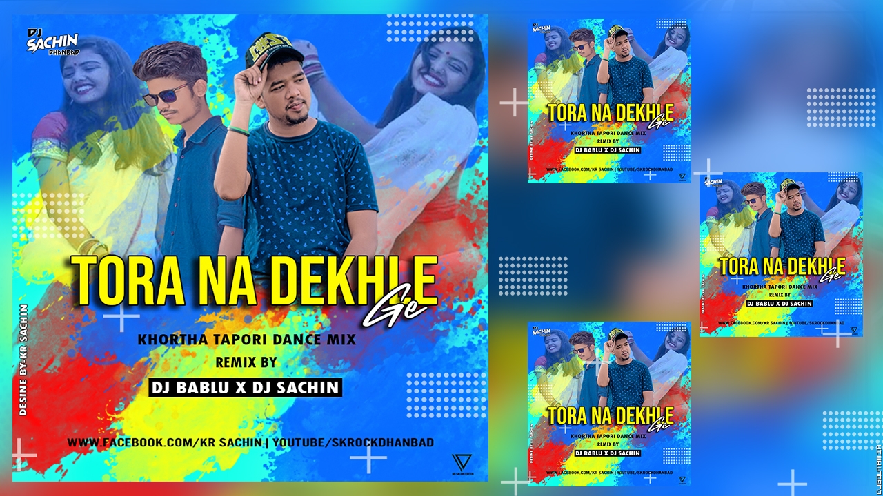 Tora Na Dekhle Ge-Tapori Dance Mix-By Dj Sachin Dhanbad X Dj Bablu Bokaro.mp3