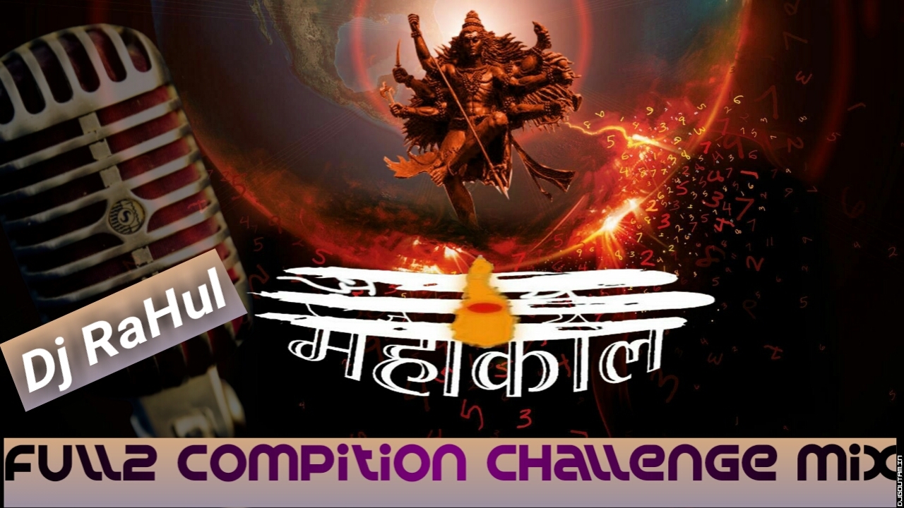 Bhakt Mahakal Ka--Full 2 Compition Challenge Mix--Dj RaHul Dhanbad.mp3