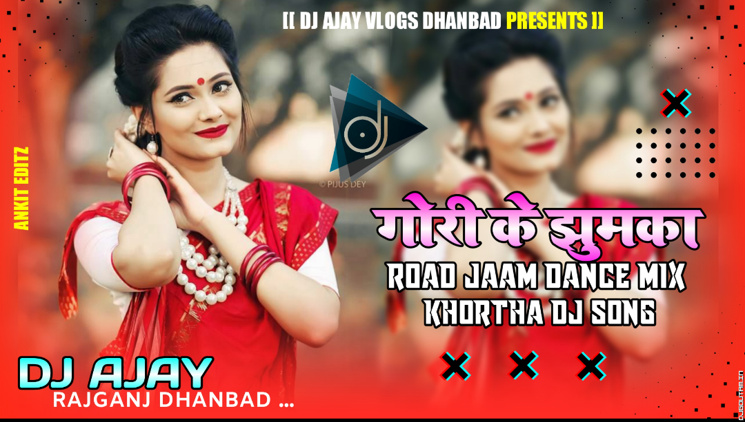 Gori Ke Jhumka-Garda Dehati Mix By-Dj Ajay Dhanbad.mp3