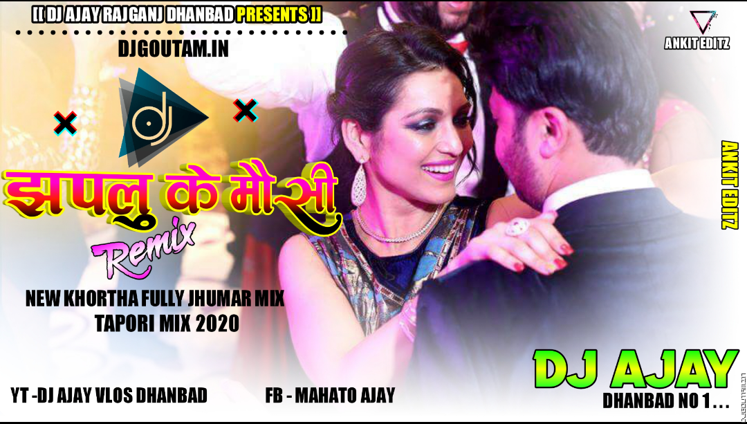 Jhaplu Ke Mosi -Garda Jhumar Dance Mix By- Dj Ajay Dhanbad.mp3