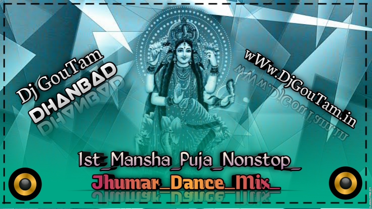 1st_Mansha_Puja_Nonstop_(Jhumar_Dance_Mix)_Dj_Goutam_Dhanbad.mp3