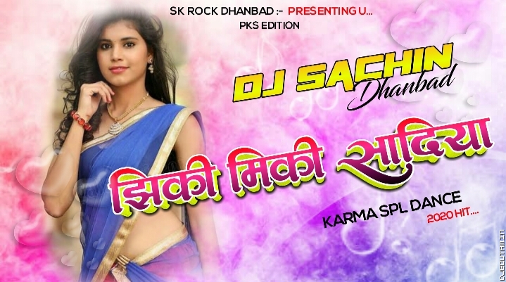 Jhiki Miki Sadiya_Karama Dance Mix_  By Dj Sachin Dhanbad.mp3