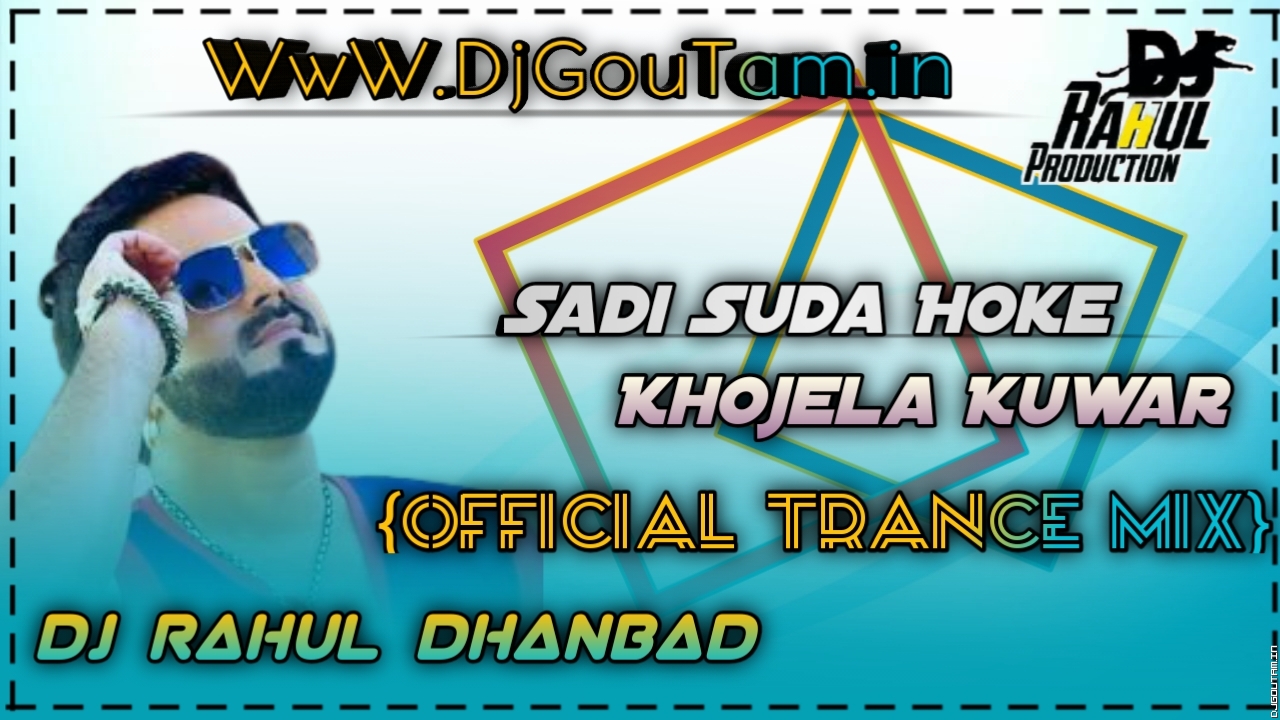 Sadi Suda Hoke Khoje La Kuwar[Official Trance Mix]Dj RaHul Dhanbad.mp3