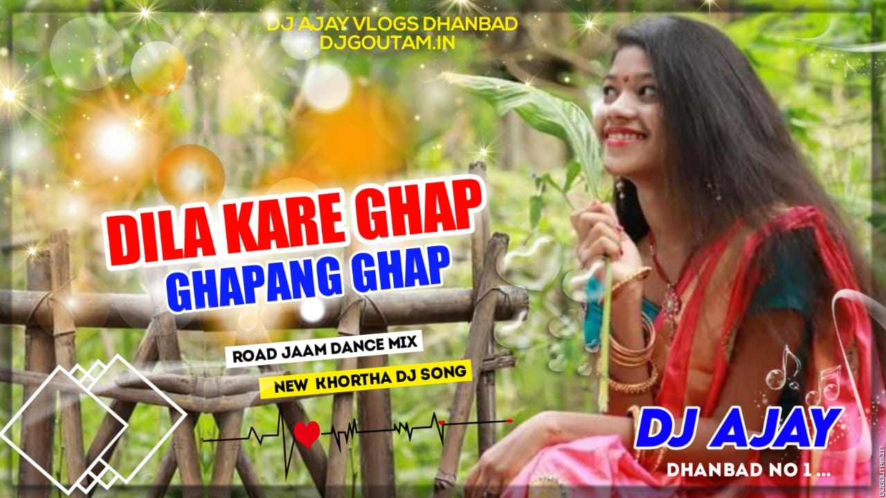 Dila Kare Ghappa Ghapang Ghap[Road Jaam Dance Mix] By Dj Ajay Dhanbad.mp3