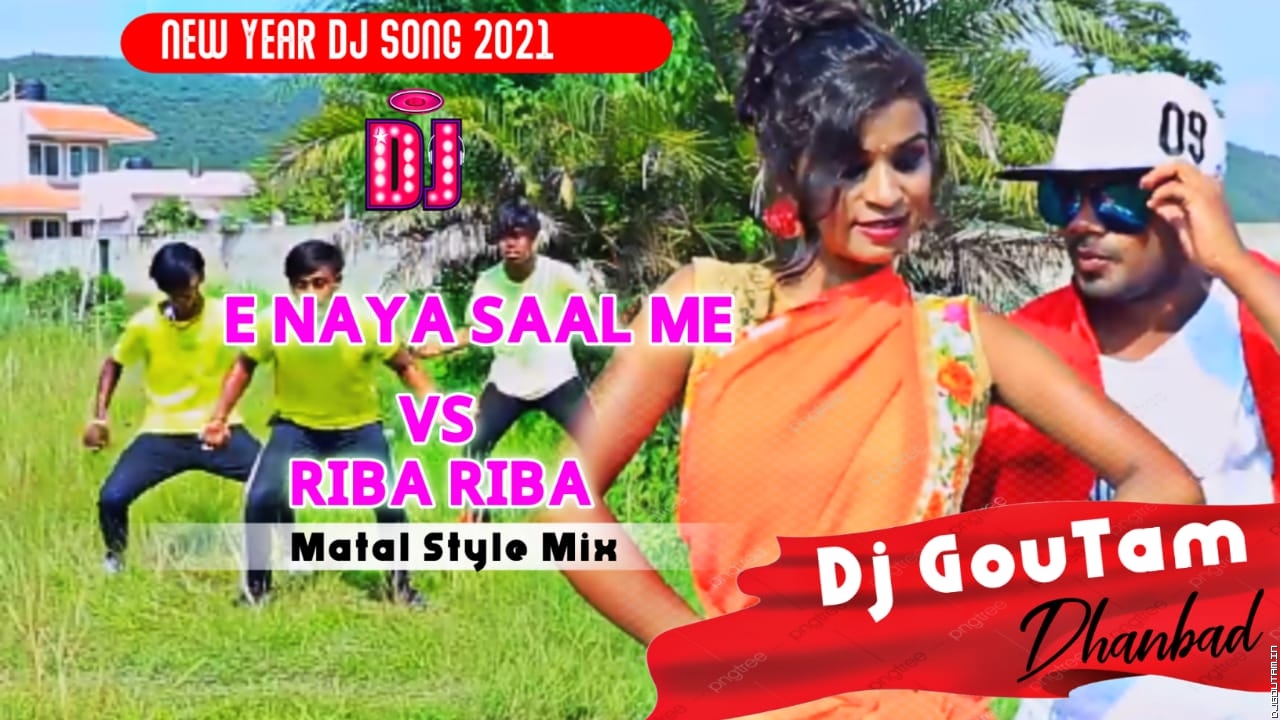 Riva_Riva_Vs_Naya_Saal_Me_Cumma_Deli_Gaal_Me-[Dance_Mix_2021]-Dj_Goutam_Dhanbad.mp3