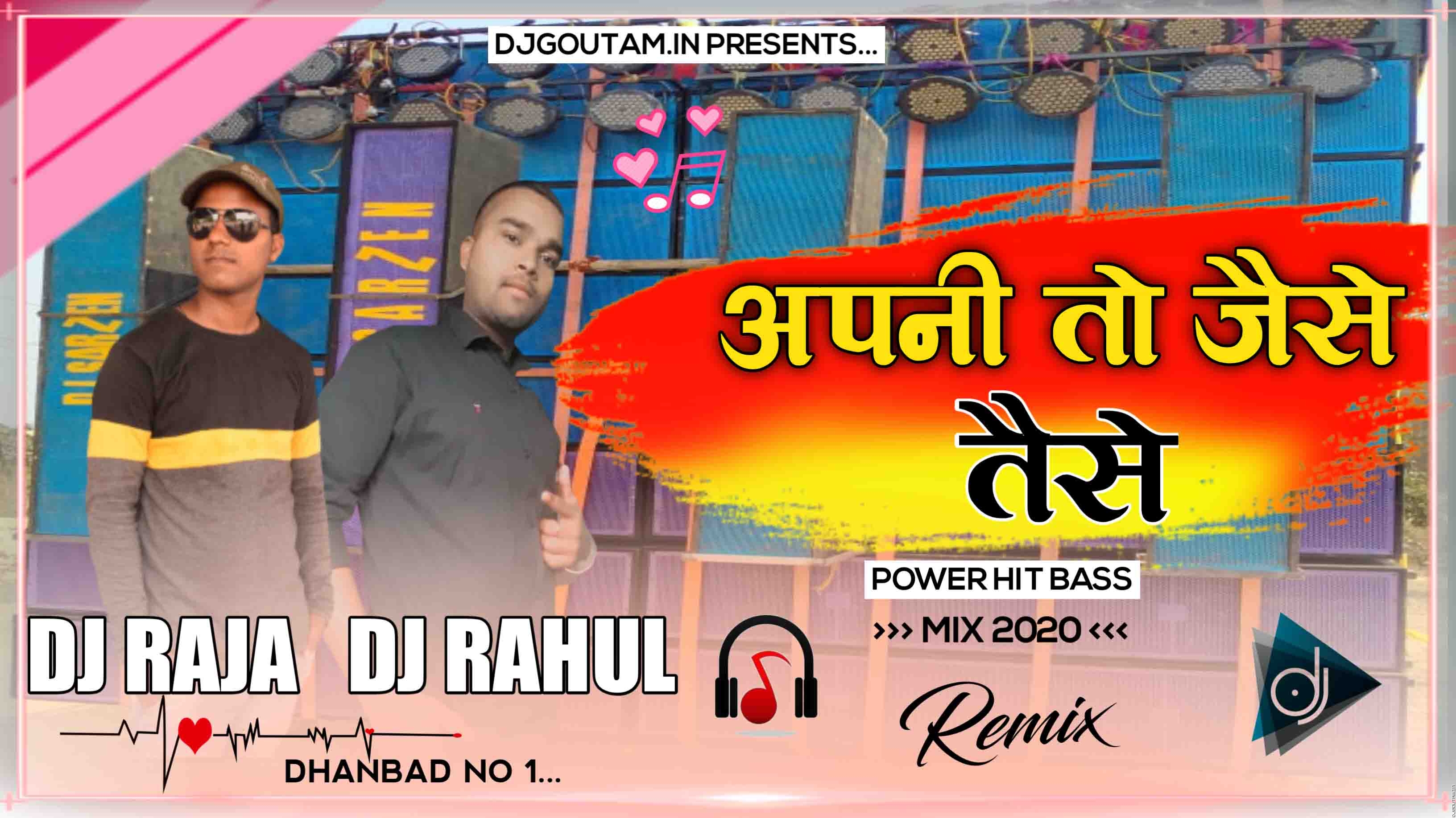 Apni To JaiseTaise [Double Hard Power Bass Mix] Dj Raja Dhanbad & Dj RaHul Dhanbad.mp3