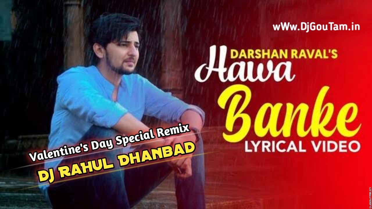 Hawa Banke [Valentines Day Speical Mix] Dj RaHul Dhanbad.mp3