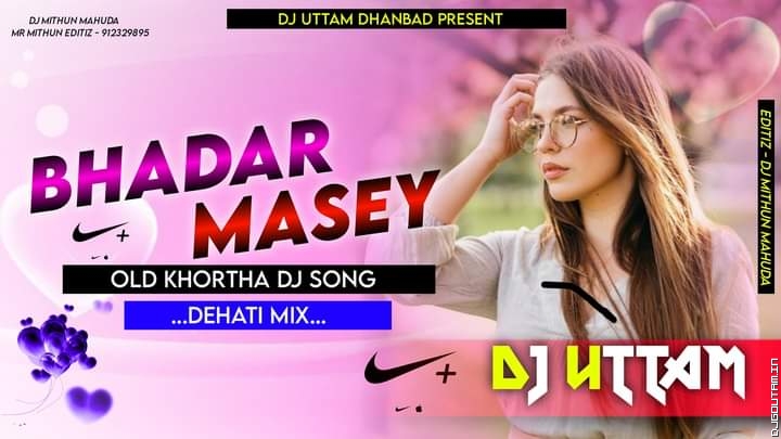Bhadar Masey Milan Das Khortha Dj Song Dj Uttam Dhanbad.mp3