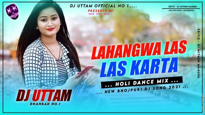 Lahangwa Las Las Karta Pawan Singh New Holi Dj Song Dj Uttam Dhanbad.mp3
