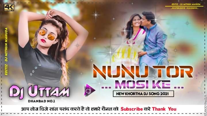 Nunu Tor Mosi Ke New Khortha Dj Song Dehati Mix Dj Uttam Dhanbad.mp3