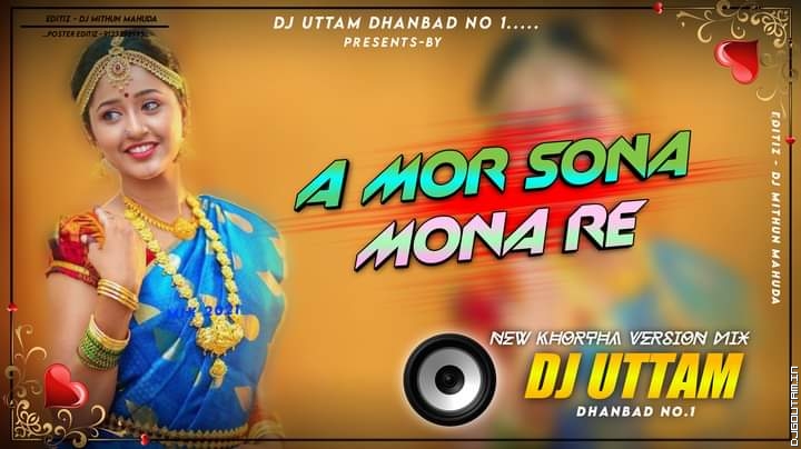 A Mor Sona Mona Re New Khortha Dj Song Hard Jhumar Mix Dj Uttam Dhanbad.mp3