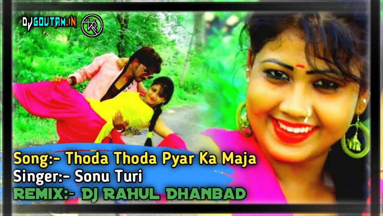 Thoda Thoda Pyar Ka Maja [Jharkhandi Style Mix] Dj RaHul Dhanbad.mp3