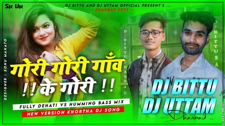 Gori Gori Gawn Ke Gori New Version Khortha Dj Song 2021 Hard Dehati Vs Humming Bass Mix Dj Uttam.mp3