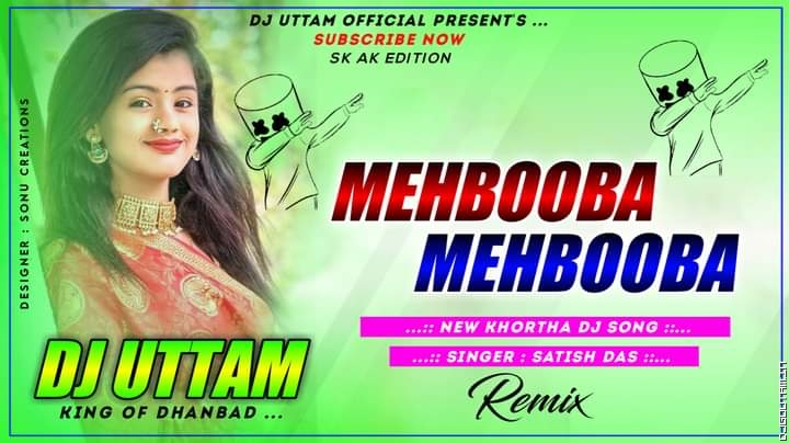 Mehbooba Mehbooba New Khortha Song Dj Singer Satish Das Dj Uttam Dhanbad.mp3