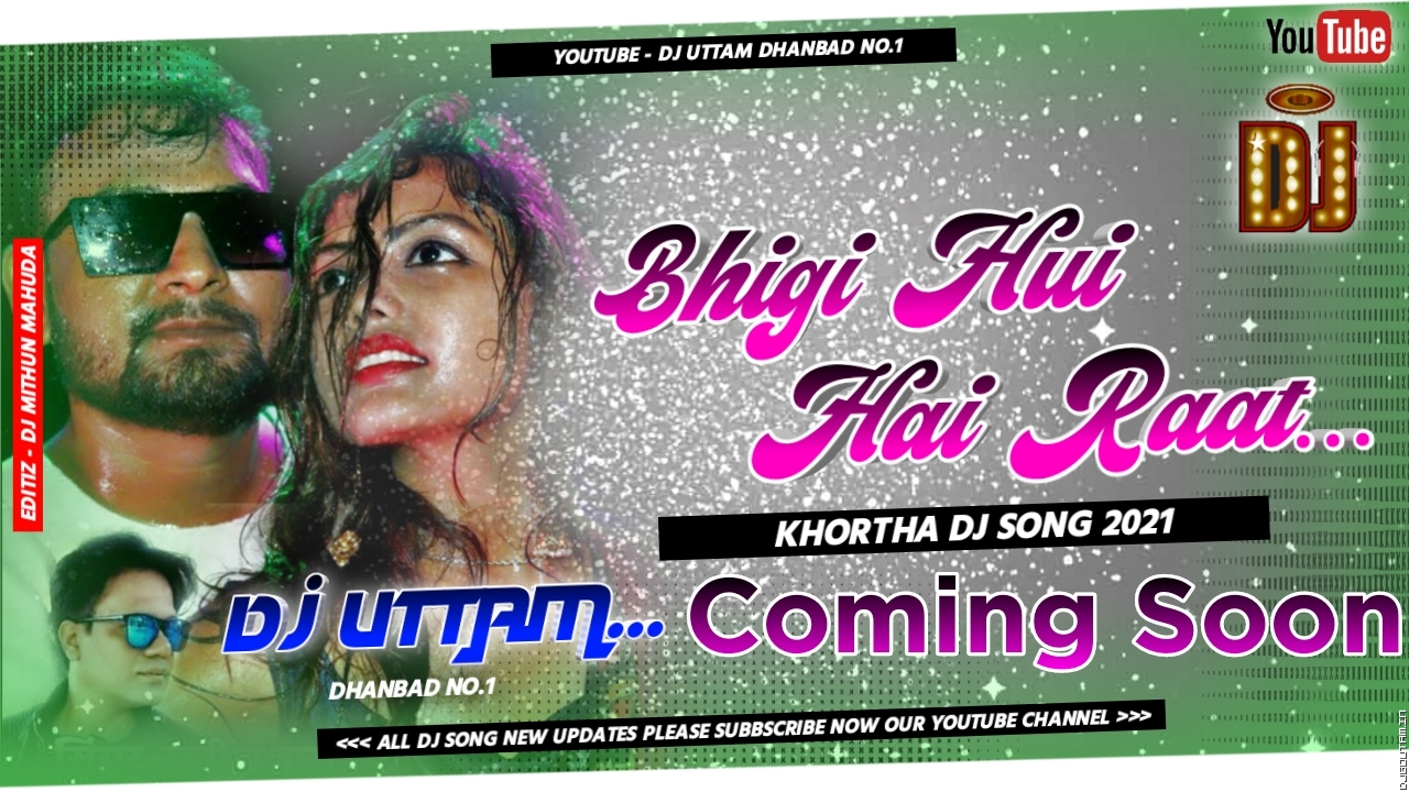 Bhigi Hui Hai Rat Magar ✓ New Khortha Dj Song ✓ Dj Uttam Dhanbad.mp3