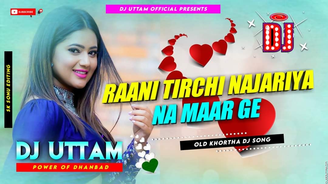 Raani Tirchhi Najariya _ Maina Tore Diwana - Khortha Dj Song 2021  - Dj Uttam Dhanbad.mp3